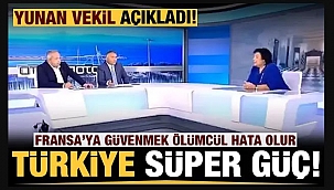 Yunan vekil açıkladı; Fransa'ya güvenmek büyük hata?