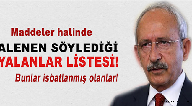 Kılıçdaroğlu'nun son yalanları?