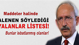 Kılıçdaroğlu'nun son yalanları?