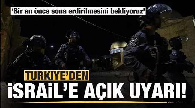 Dışişleri Bakanlığı'ndan İsrail'e uyarı!