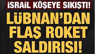 Lübnan'dan İsrail'e roket saldırısı düzenlendi