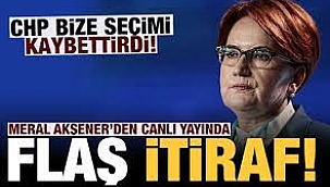 Meral Akşener'den itiraf: CHP İYİ PARTİ'ye kaybettirdi!