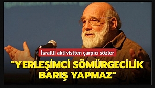 YERLEŞİMCİ SÖMÜRGECİLİK BARIŞ YAPMAK İSTEMEZ!