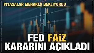 FED faiz kararını açıkladı?