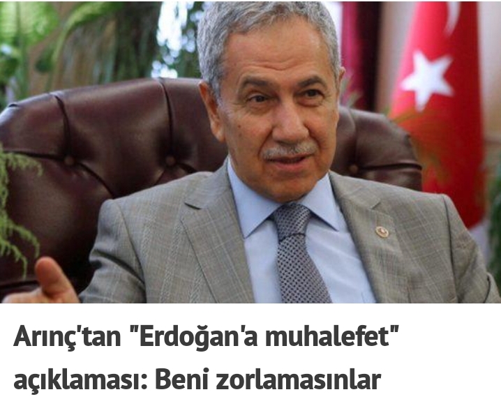 AKP' Lİ ARINÇ BENİ ZORLAMAYIN DİYOR