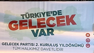 GELECEK PARTİSİ' NE YAŞ KUTLAMASI ENGELİ