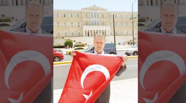 Sarıgül, Yunan parlamentosu önünde Türk bayrağı açtı