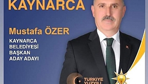 Sakarya'Kaynarca Belediye Başkan Yardımcısı Mustafa ÖZER' Yerel Seçimler için Aday adaylığını açıkladı.