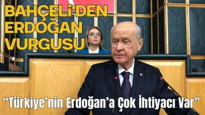 MHP lideri Devlet Bahçeli: "Türk milletinin Cumhurbaşkanı Erdoğan’ın liderliğine ihtiyacı var"