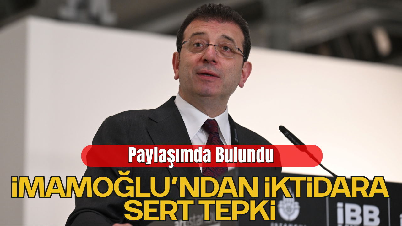 Ekrem İmamoğlu İktidara Tepki Gösterdi