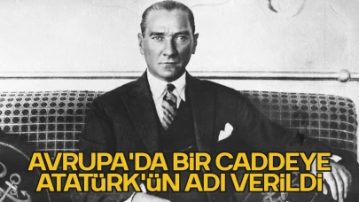 Avrupa'da Bir Caddeye Atatürk'ün Adı Verildi