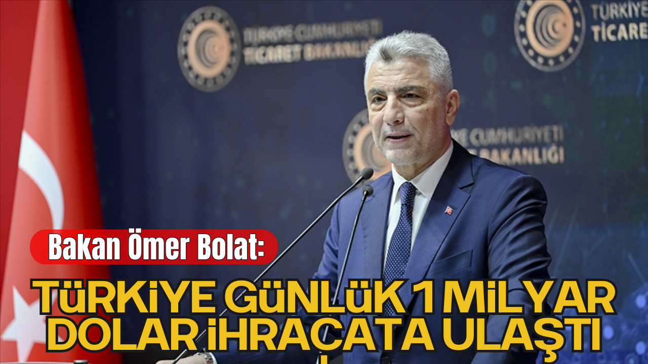 Ticaret Bakanı Bolat, Bab-ı Ali Toplantıları’nda Konuştu