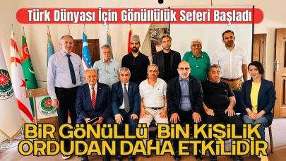 Türk Dünyası İçin Gönüllülük Seferi Başladı