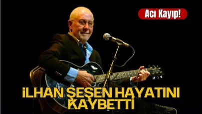 Usta Sanatçı İlhan Şeşen Hayatını Kaybetti