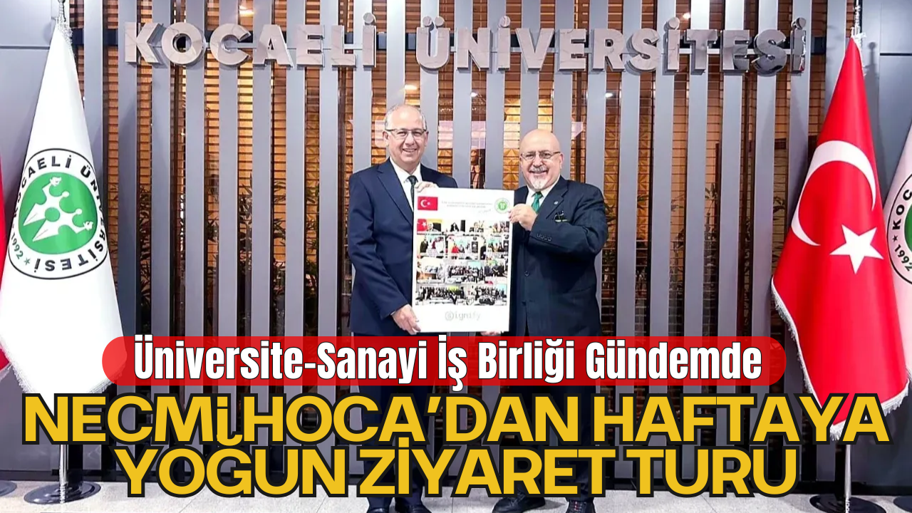 Necmi Hoca’dan Haftaya Yoğun Ziyaret Turu: Üniversite-Sanayi İş Birliği Gündemde