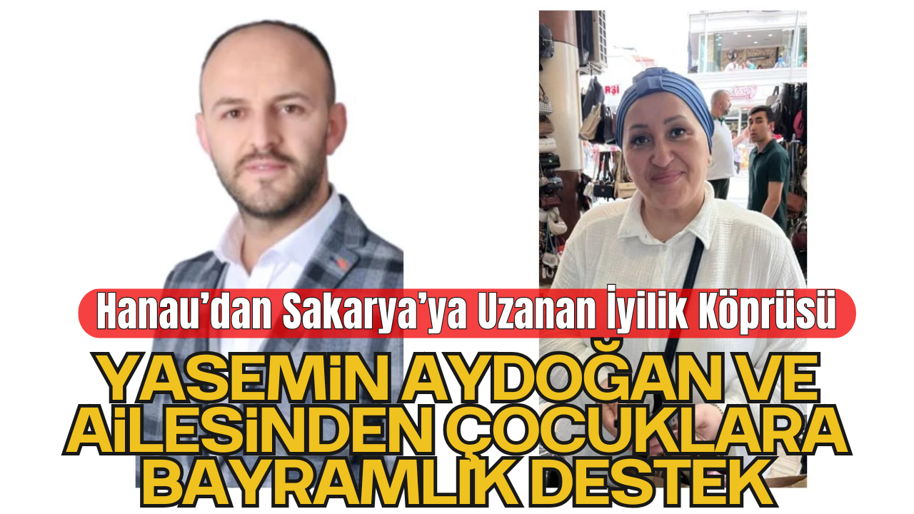 Hanau’dan Sakarya’ya Uzanan İyilik Köprüsü: Yasemin Aydoğan Ve Ailesinden Çocuklara Bayramlık Destek