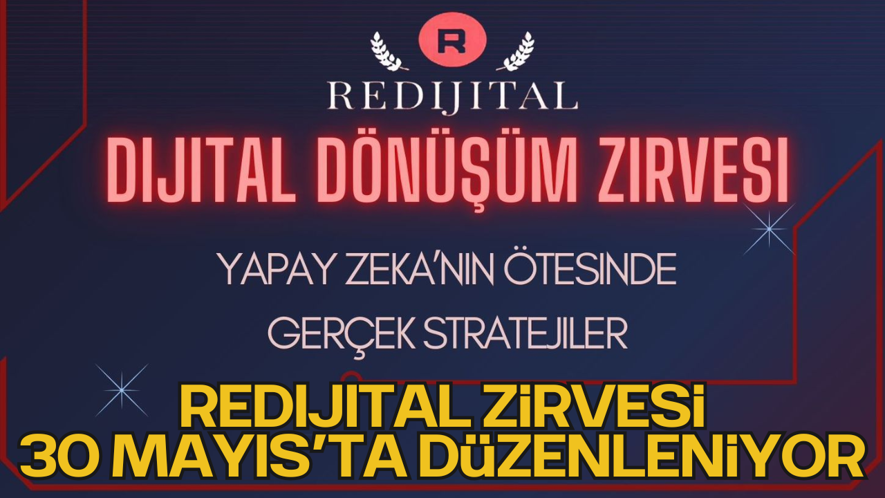 Redijital Zirvesi: Dijital Dönüşüm, Finansal Yönetim ve Veri Tabanlı Stratejilerle Geleceği Şekillendirmek
