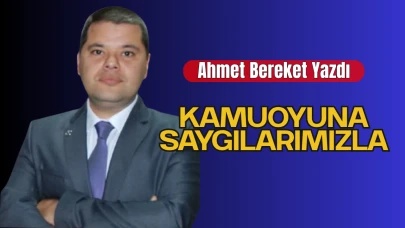 Kamuoyuna Saygılarımızla