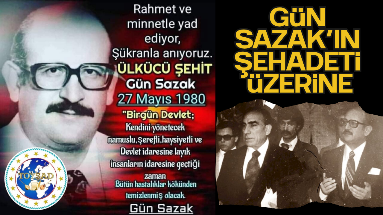 Gün SAZAK’ın Şehadeti Üzerine…