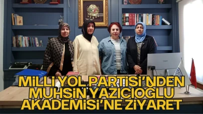 Millî Yol Partisi Kadın Kolları Genel Başkanı Neşe Ecel’den Muhsin Yazıcıoğlu Akademisi’ne Ziyaret
