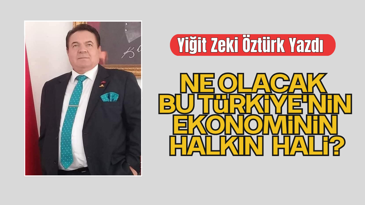 Hak Ve Adalet Partisi Ulusal Genel Başkanı Yiğit Zeki Öztürk , Türkiye'yi İdare Edenlere Sordu