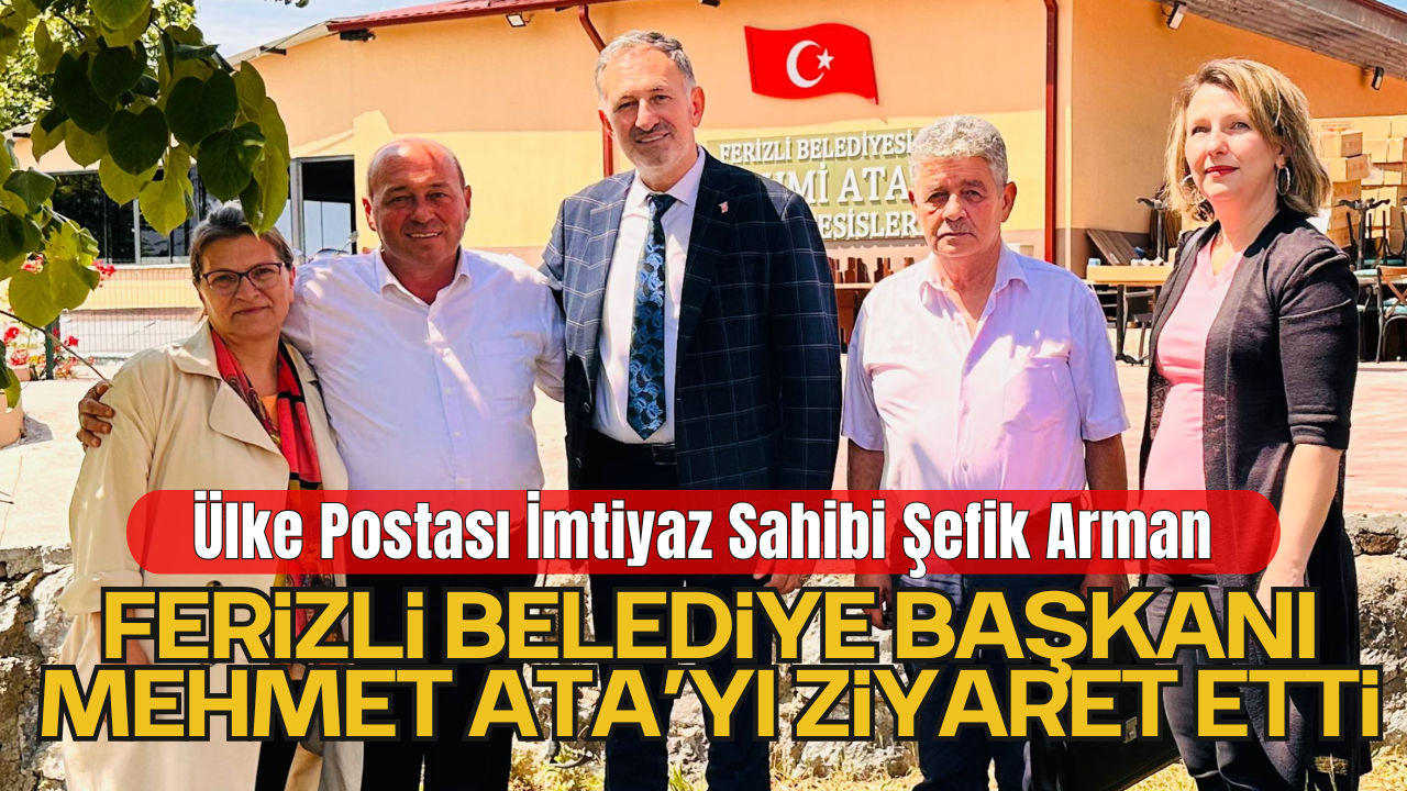 Ülke Postası İmtiyaz Sahibi Şefik Arman’dan Başkan Mehmet Ata’ya Ziyaret