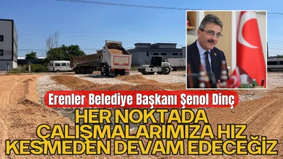 Erenler’de Çalışmalar Hız Kesmiyor