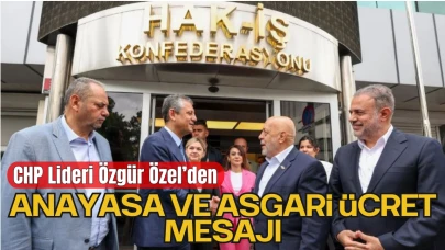 CHP Lideri Özgür Özel'den Anayasa ve Asgari Ücret Mesajı
