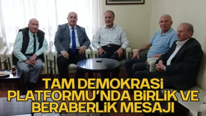 Tam Demokrasi Platformu’nda Birlik ve Beraberlik Mesajı