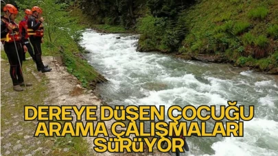 Trabzon’da Dereye Düşen Turist Çocuğu Arama Çalışmaları Sürüyor