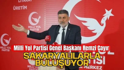 Milli Yol Partisi Genel Başkanı Remzi Çayır Bugün Sakarya’da