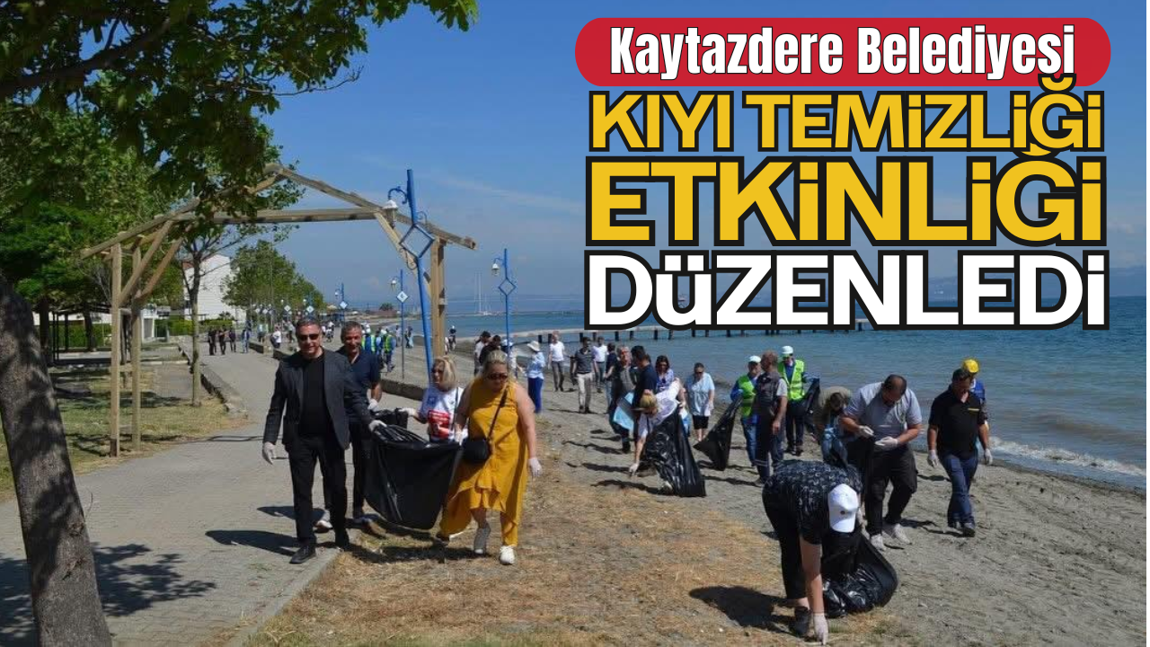 Kaytazdere Belediyesi’nden Kıyı Temizliği Etkinliği