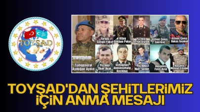 TOYŞAD'dan Şehitlerimiz İçin Anma Mesajı