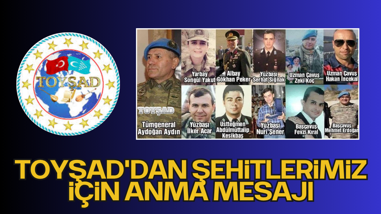 TOYŞAD'dan Şehitlerimiz İçin Anma Mesajı