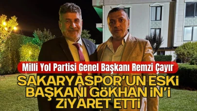 Milli Yol Partisi Genel Başkanı Remzi Çayır, Sakarya Programı Kapsamında Gökhan İn’i Ziyaret Etti