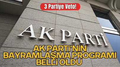 AK Parti'nin Bayramlaşma Programı Belli Oldu. 3 Partiye Veto!