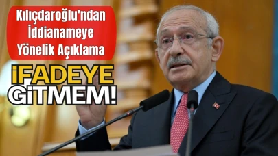 Kılıçdaroğlu'ndan İddianameye Yönelik Açıklama Geldi