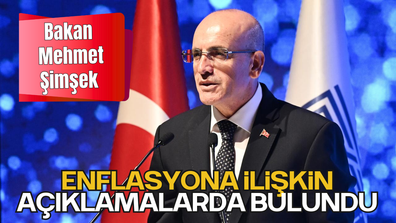 Bakan Şimşek Enflasyona İlişkin Açıklamalarda Bulundu