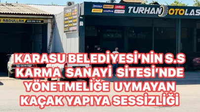 KARASU BELEDİYESİ S.S KARMA SANAYİ’DE KAÇAK YAPIYA SESSİZ.