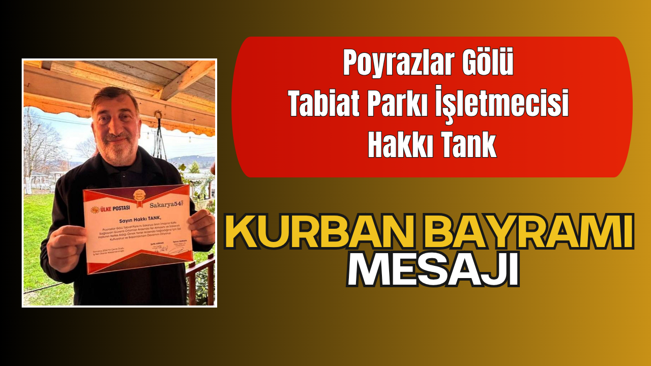 Poyrazlar Gölü Tabiat Parkı İşletmecisi Hakkı Tank’tan Kurban Bayramı Mesajı