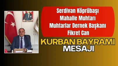 Köprübaşı Muhtarı Fikret Can’dan Kurban Bayramı Tebrik Mesajı
