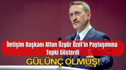İletişim Başkanı Altun CHP Lideri Özgür Özel’in Sosyal Medya Paylaşımına Tepki Gösterdi