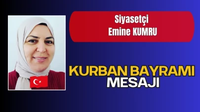 Siyasetçi Emine Kumru'dan Kurban Bayramı Tebrik Mesajı