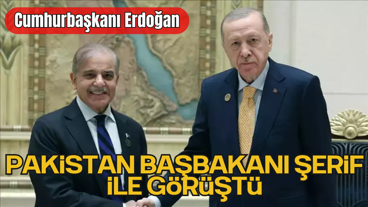 Cumhurbaşkanı Erdoğan Pakistan Başbakanı Şerif İle Görüştü