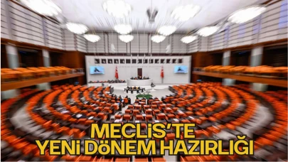 Meclis’te Yeni Dönem Hazırlığı