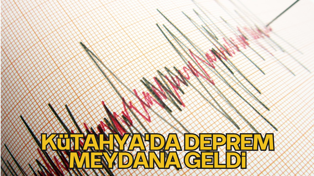 Kütahya'da Deprem Meydana Geldi