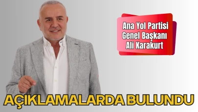 Ana Yol Partisi Genel Başkanı Ali Karakurt Çarpıcı Açıklamalarda Bulundu