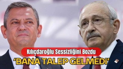 Kılıçdaroğlu Sessizliğini Bozdu