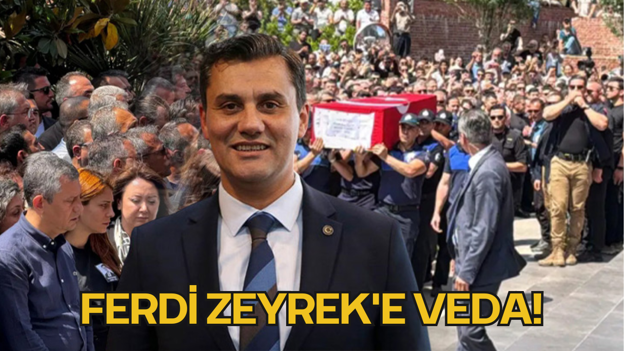 Ferdi Zeyrek'e Veda!