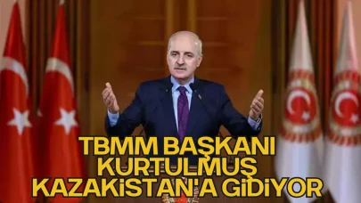 TBMM Başkanı Kurtulmuş, Kazakistan'a Gidiyor